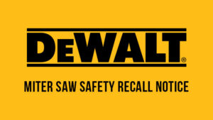 DeWALT Miter Saw Safety Recall Notice